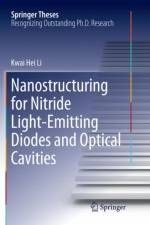 Nanostructuring for Nitride Light-Emitting Diodes and Optical Cavities af Kwai Hei Li