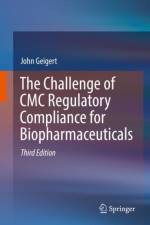 The Challenge of CMC Regulatory Compliance for Biopharmaceuticals af John Geigert