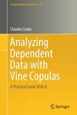 Analyzing Dependent Data with Vine Copulas af Claudia Czado