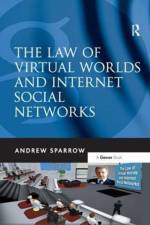 The Law of Virtual Worlds and Internet Social Networks af Andrew Sparrow