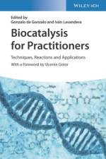 Biocatalysis for Practitioners af G de Gonzalo