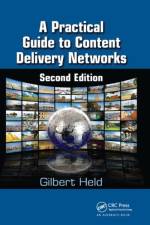 A Practical Guide to Content Delivery Networks af Gilbert Held