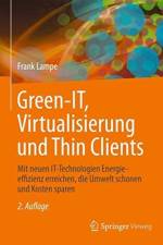 Green IT: Thin Clients, Mobile & Cloud Computing