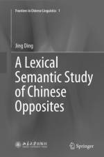 A Lexical Semantic Study of Chinese Opposites af Jing Ding
