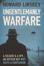 Ungentlemanly Warfare af Howard Linskey
