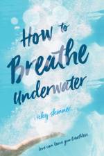 How to Breathe Underwater af Vicky Skinner