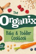 The Organix Baby and Toddler Cookbook af Organix Brands Limited