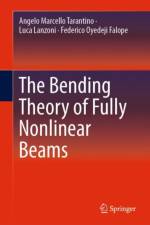 The Bending Theory of Fully Nonlinear Beams af Angelo Marcello Tarantino