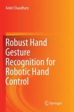 Robust Hand Gesture Recognition for Robotic Hand Control af Ankit Chaudhary
