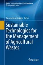 Sustainable Technologies for the Management of Agricultural Wastes