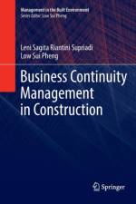 Business Continuity Management in Construction af Low Sui Pheng
