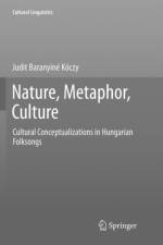 Nature, Metaphor, Culture af Judit Baranyine Koczy