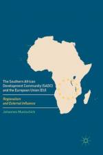 The Southern African Development Community (SADC) and the European Union (EU) af Johannes Muntschick