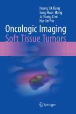 Oncologic Imaging: Soft Tissue Tumors af Heung Sik Kang