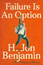 Failure Is An Option af H. Jon Benjamin