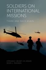 Soldiers on International Missions af Stephanie Vincent (VIVE - The Danish Center for Social Science Research Lyk-Jensen