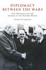 Diplomacy Between the Wars af George W. (Independent Scholar Liebmann