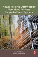 Nature-Inspired Optimization Algorithms for Fuzzy Controlled Servo Systems af Radu-Emil (Professor Precup