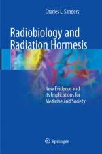 Radiobiology and Radiation Hormesis af Charles L. Sanders