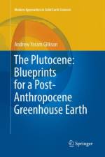 Plutocene: Blueprints for a Post-Anthropocene Greenhouse Earth af Andrew Yoram Glikson