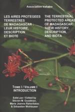 The Terrestrial Protected Areas of Madagascar – Their History, Description, and Biota af Steven M. Goodman