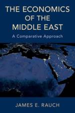 The Economics of the Middle East af James E. (Professor of Economics Rauch