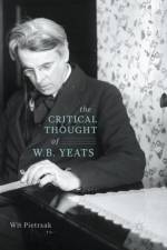 Critical Thought of W. B. Yeats af Wit Pietrzak