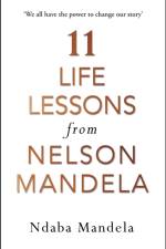 11 Life Lessons from Nelson Mandela af Ndaba Mandela