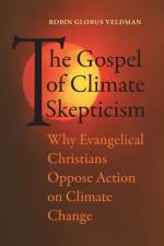 The Gospel of Climate Skepticism af Robin Globus Veldman
