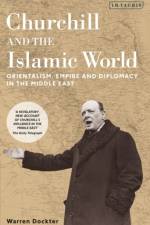Churchill and the Islamic World af Warren Dockter