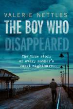 The Boy Who Disappeared af Valerie Nettles