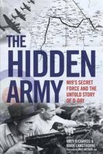 The Hidden Army - MI9's Secret Force and the Untold Story of D-Day af Matt Richards