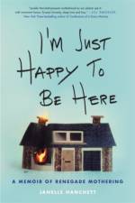 I'm Just Happy to Be Here af Janelle Hanchett