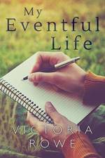 My Eventful Life af Victoria Rowe