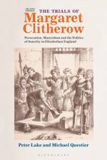 The Trials of Margaret Clitherow af Professor Peter (Vanderbilt University Lake