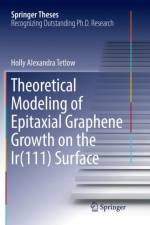 Theoretical Modeling of Epitaxial Graphene Growth on the Ir(111) Surface af Holly Alexandra Tetlow