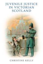 Juvenile Justice in Victorian Scotland af Christine Kelly