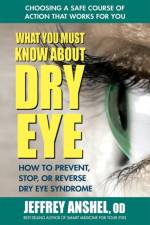 What You Must Know About Dry Eye af Jeffrey (Jeffrey Anshel) Anshel