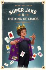 Super Jake & the King of Chaos af Naomi Milliner