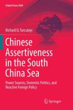 Chinese Assertiveness in the South China Sea af Richard Q. Turcsanyi