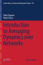 Introduction to Averaging Dynamics over Networks af Fabio Fagnani