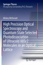 High Precision Optical Spectroscopy and Quantum State Selected Photodissociation of Ultracold 88Sr2 Molecules in an Optical Lattice af Mickey McDonald
