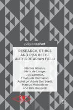 Research, Ethics and Risk in the Authoritarian Field af Marlies Glasius