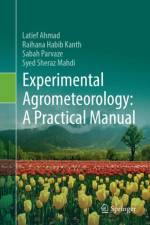 Experimental Agrometeorology: A Practical Manual af Latief Ahmad