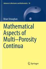 Mathematical Aspects of Multi-Porosity Continua af Brian Straughan