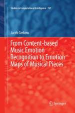From Content-based Music Emotion Recognition to Emotion Maps of Musical Pieces af Jacek Grekow