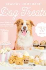 Healthy Homemade Dog Treats af Serena Faber-Nelson