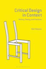 Critical Design in Context af Matt (Senior Lecturer and Research Fellow) Malpass