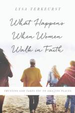 What Happens When Women Walk in Faith