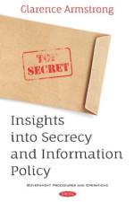 Insights into Secrecy and Information Policy